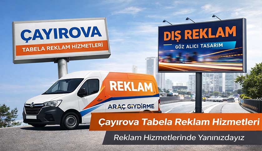 Çayırova Tabela Reklam Hizmetleri - Kocaeli Endüstriyel ve Ticari Tabela Çözümleri